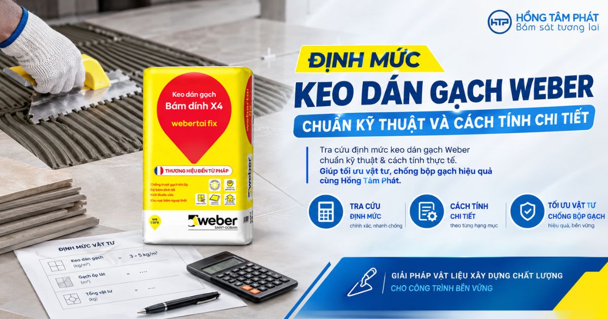 Định Mức Keo D&aacute;n Gạch Weber Chuẩn Kỹ Thuật V&agrave; C&aacute;ch T&iacute;nh Chi Tiết