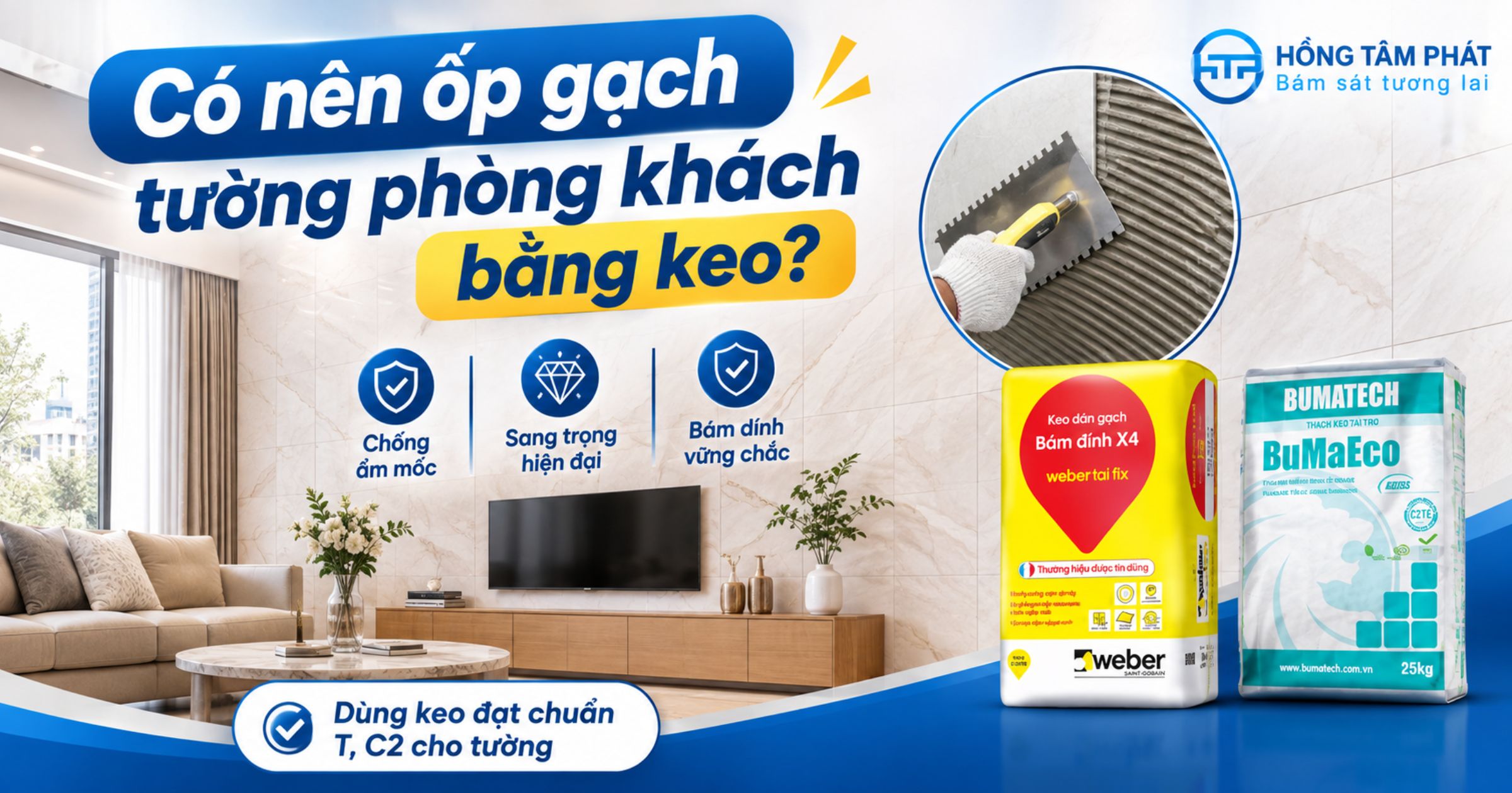 Giải đáp băn khoăn có nên ốp gạch tường phòng khách bằng keo
