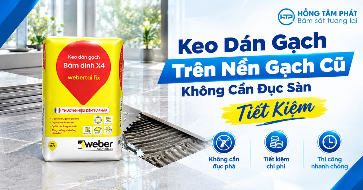 Keo D&aacute;n Gạch Tr&ecirc;n Nền Gạch Cũ Kh&ocirc;ng Cần Đục S&agrave;n Tiết Kiệm